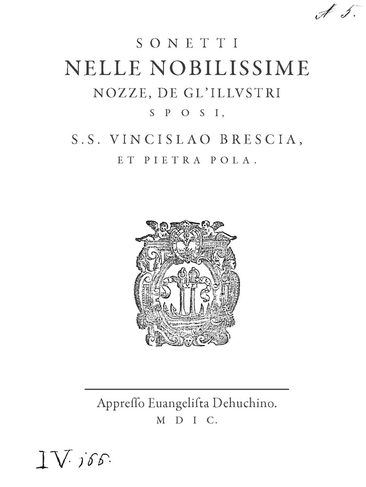 Sonetti nelle nobilissime nozze, de gl’illvstri sposi, S.S. Vincislao Brescia, et Pietra Pola.